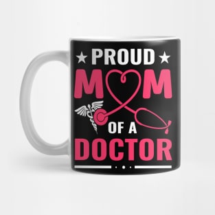 proud mom of a doctor Mug